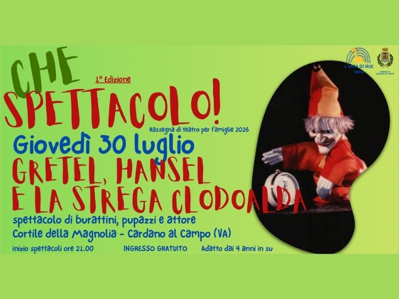 Spettacolo Gretel, Hansel e la strega Clodoalda a Cardano al Campo
