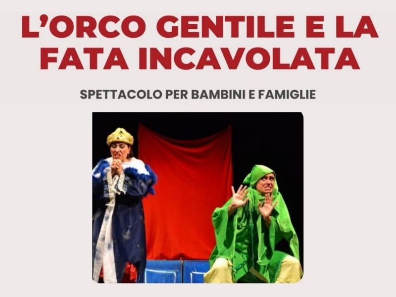 Spettacolo L’orco gentile e la fata incavolata