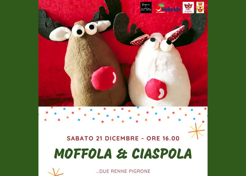 Spettacolo Moffola e Ciaspola...due renne pigrone!