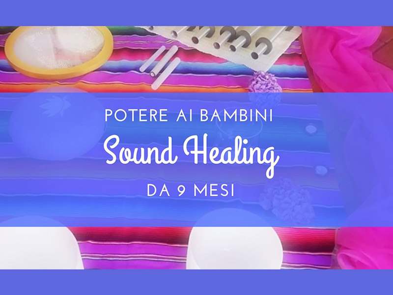Sound healing: gioco, suono, colore per i piccoli